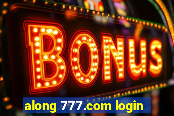 along 777.com login